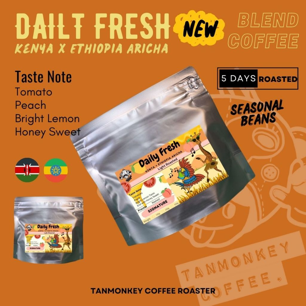 Tanmonkey Coffee Daily Fresh เมล็ดกาแฟคั่ว Blend Coffee Kenya x Ethiopia Aricha