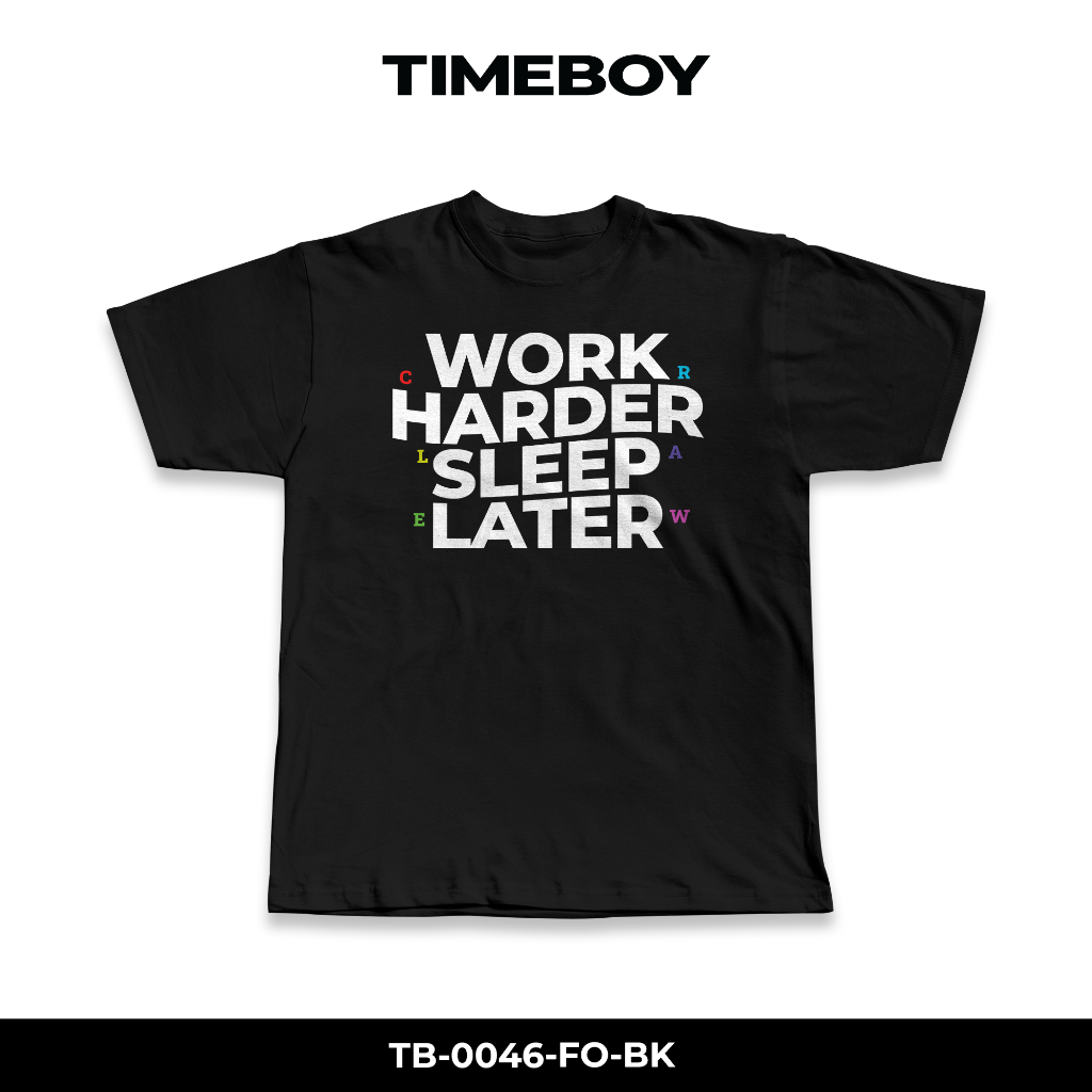 TIMEBOY 🔥 เสื้อยืด Work Harder Sleep Later (รหัส TB-0046)
