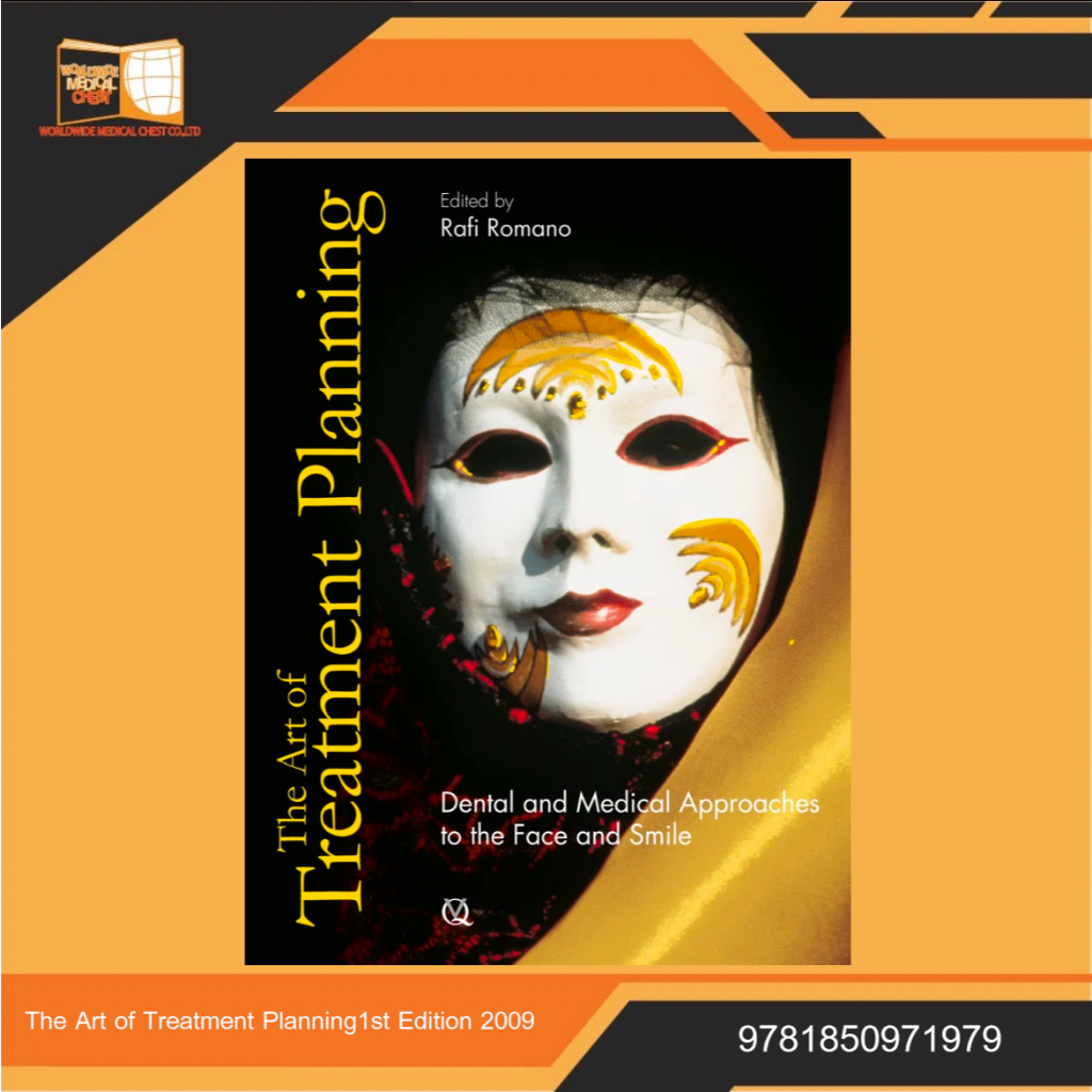 The Art of Treatment Planning Dental and Medical Approaches to the Face and Smile