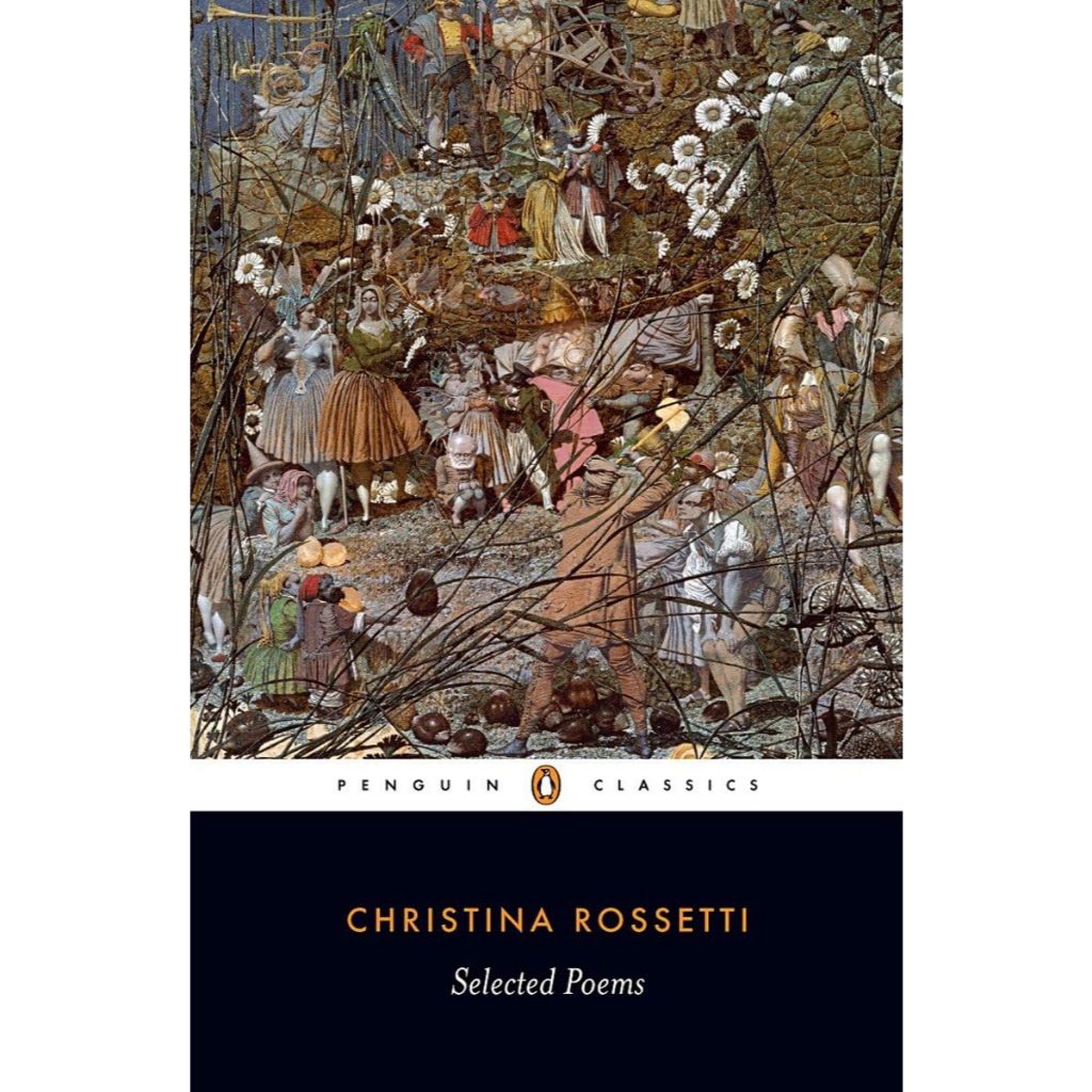 Christina Rossetti Selected Poems - Penguin Classics Christina Georgina Rossetti, R. W. Crump, Dinah