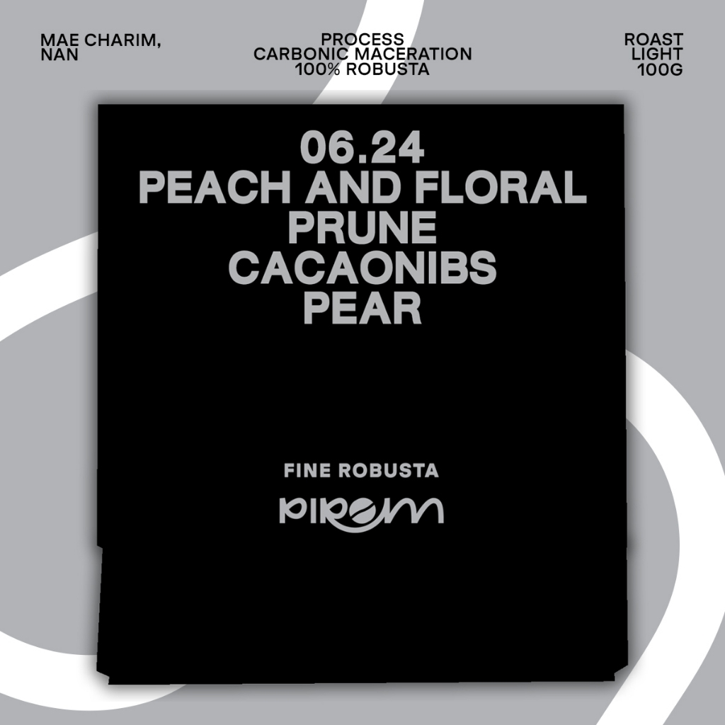 Pirom Coffee เมล็ดกาแฟ คั่วอ่อน Fine Robusta 06.24