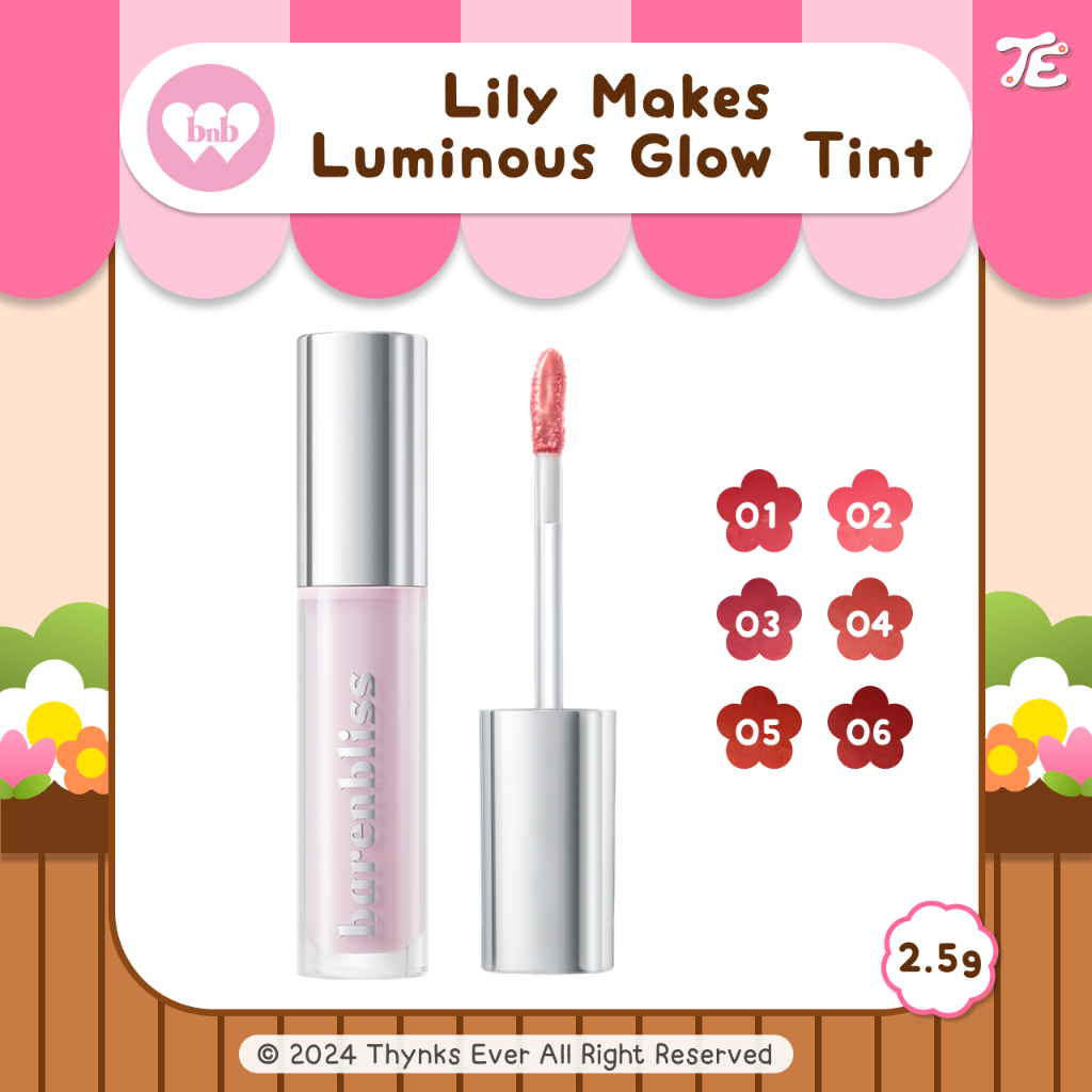 [6 สี] BNB BARENBLISS LILY MAKES LUMINOUSE GLOW TINT - แบร์แอนด์บลิซ ลิลลี่ เมค ลูมินัส โกลว์ ทินท์ ลิปทินท์โกลว์ ฉ่ำวาว