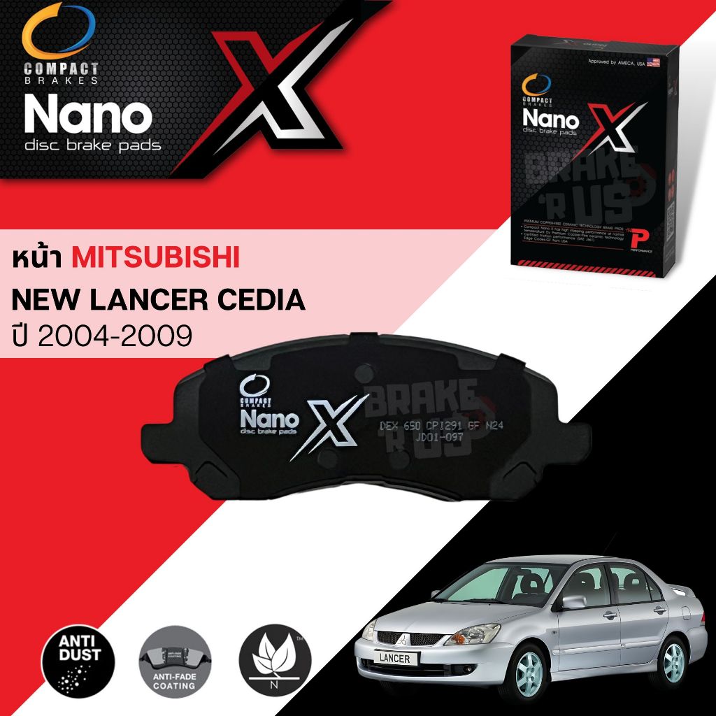 Compact ผ้าดิสเบรคหน้า Mitsubishi new Lancer Cedia ไฟตาแหลม ปี 2004-2009 COMPACT NANO X DEX 650