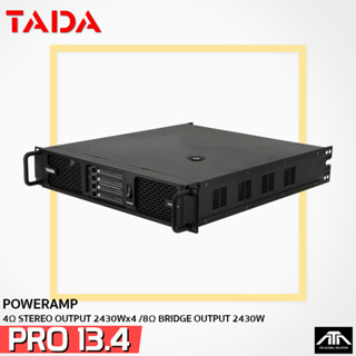 เพาเวอร์แอมป์ TADA PRO 13.4 กำลังวัตต์ 2430 วัตต์ที่ 4 โอห์ม โหมดบริดจ์ 2430 วัตต์ที่ 8 โอห์ม POWERAMP 4 Channel pro13.4