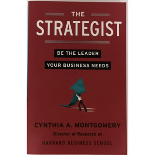 (ภาษาอังกฤษ) The Strategist Be the Leader Your Business Needs (Cynthia A. Montgomery, Director of Research at Harvard)