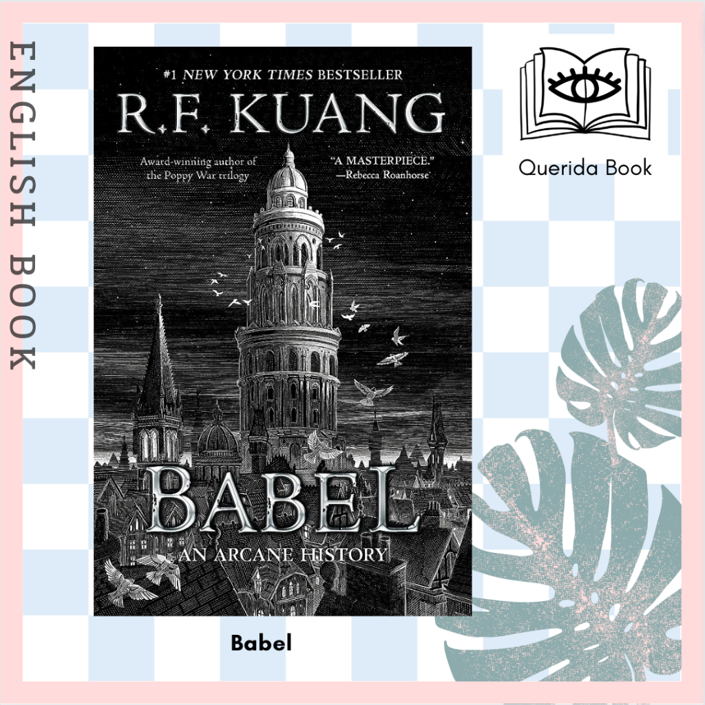 หนังสือ Babel : Or the Necessity of Violence: an Arcane History of the Oxford Translators' Revolution by R. F Kuang