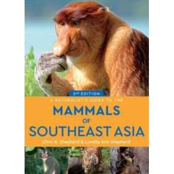 A Naturalist's Guide to the Mammals of Southeast Asia (2nd edition) (Naturalist's Guide) (2ND) [Pape