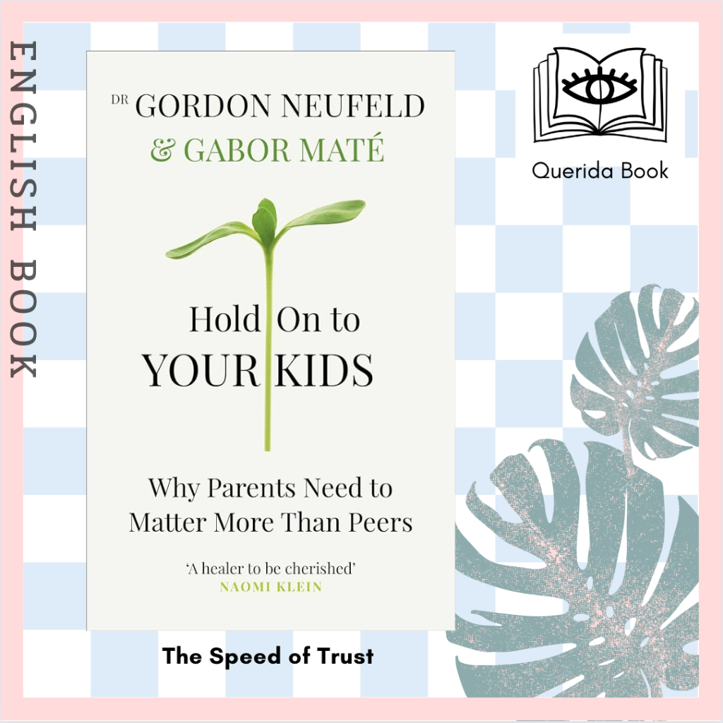 [Querida] หนังสือภาษาอังกฤษ Hold on to Your Kids : Why Parents Need to Matter More than Peers