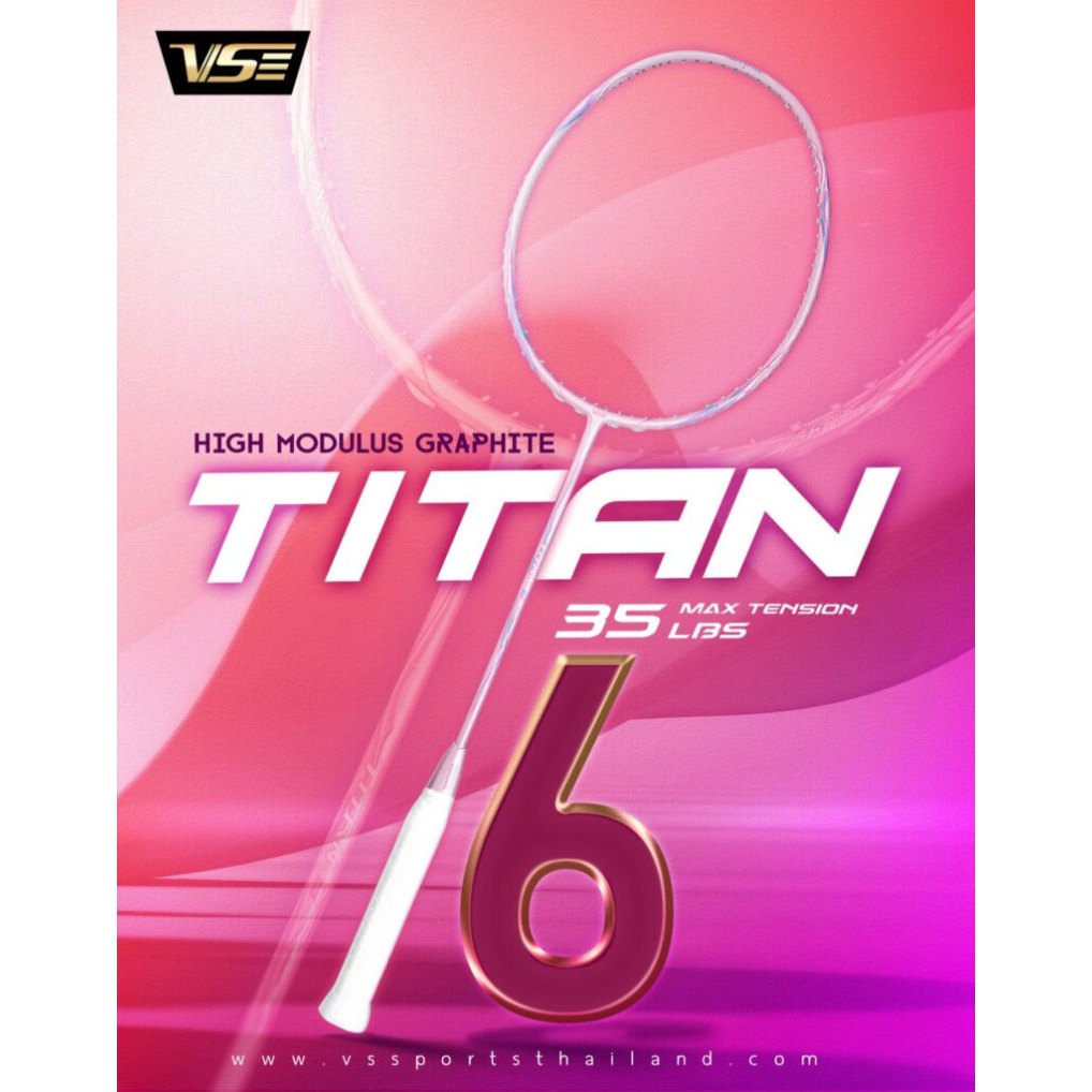 【 ของแท้ 💯% 】ไม้แบดมินตัน VS TITAN 6 แถมเอ็น VS  + กริ๊ป + ซอง + ขึ้นเอ็นฟรี !!!