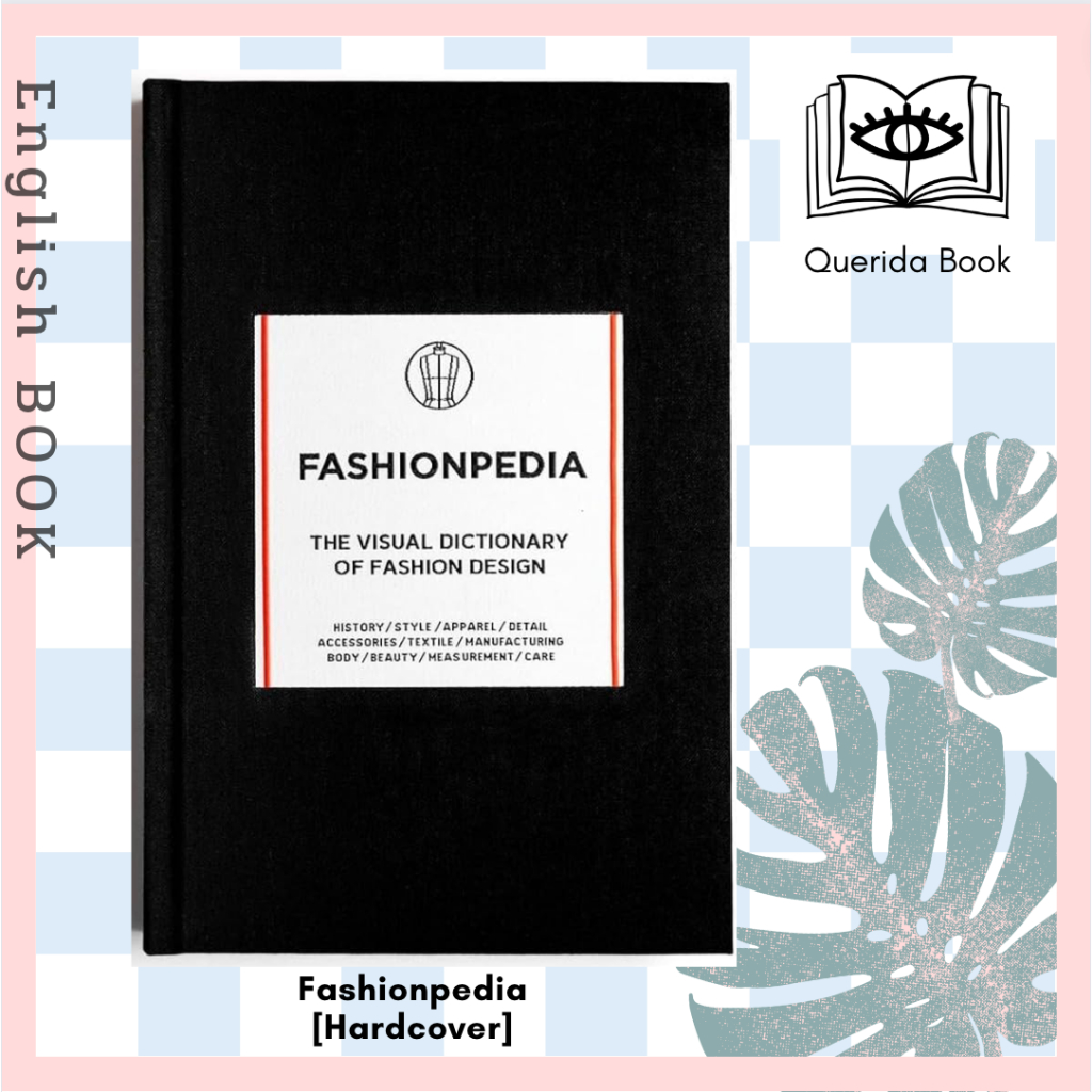 [Querida] หนังสือภาษาอังกฤษ Fashionpedia : The Visual Dictionary of Fashion Design by FASHIONARY