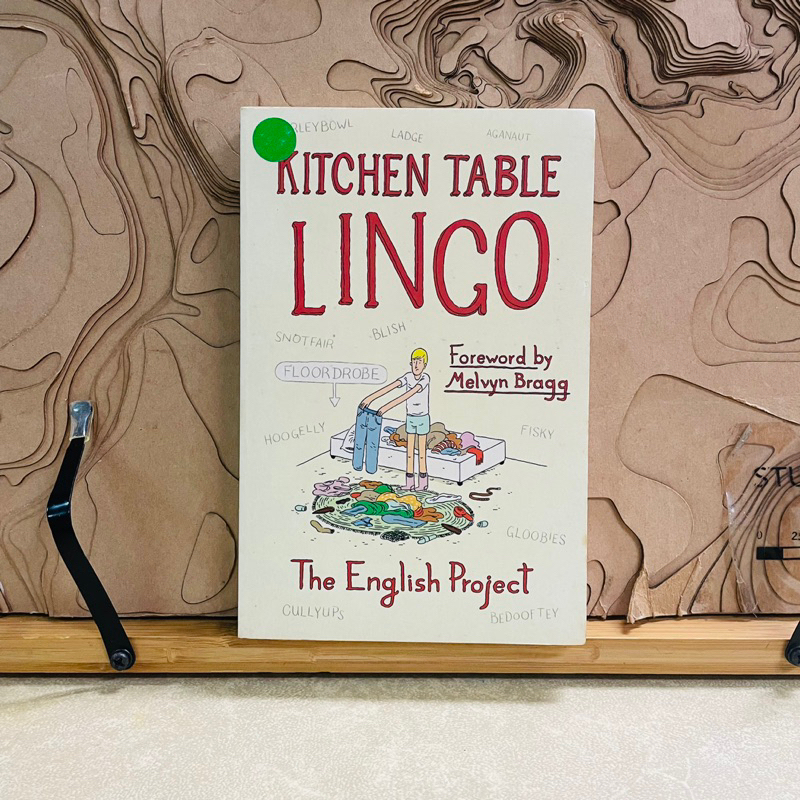 ค085 KITCHEN TABLE LINGO Foreword by Melvyn Bragg (FLOORDROBE FISKY HOOGELLY GLOOBIES The English Project CULLYUPS DOL