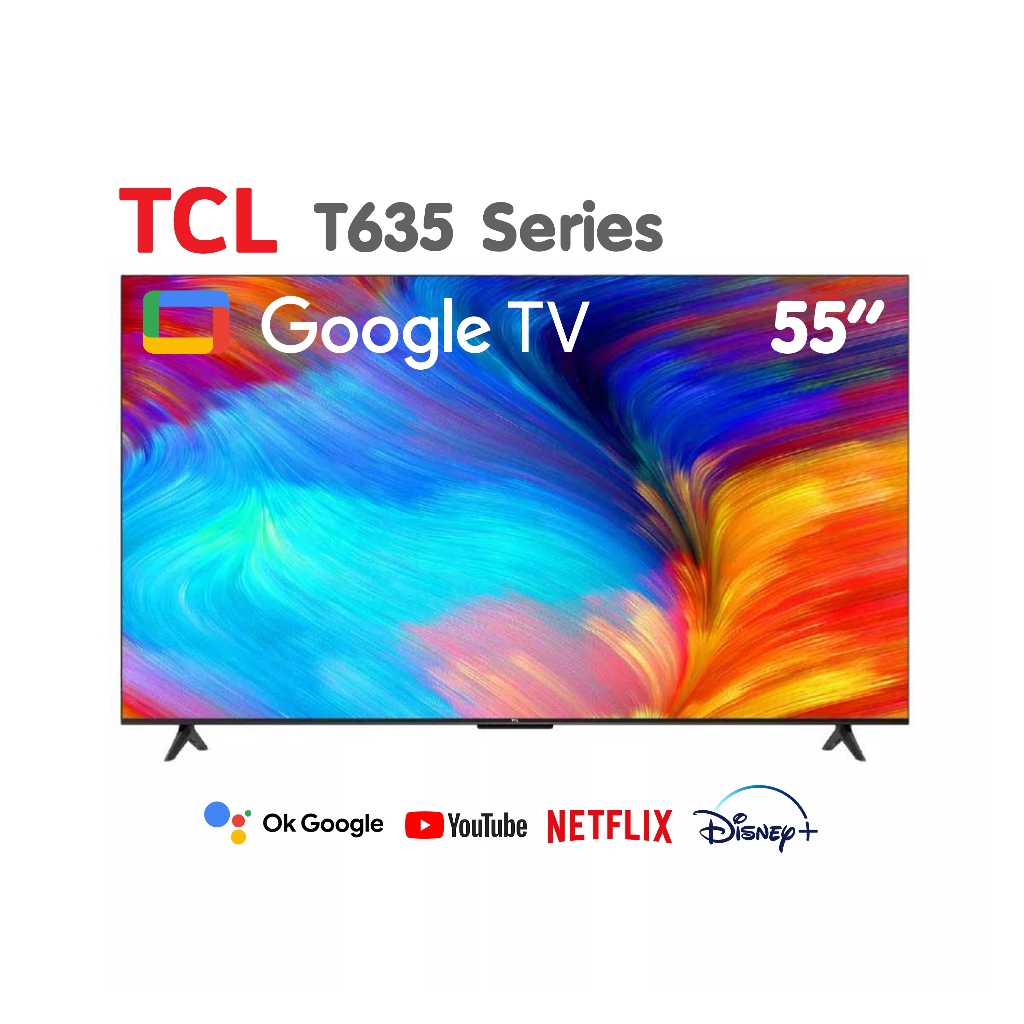 TCL TV 55 นิ้ว รุ่น 55T635 4K, Google TV, Google Assistant, Netflix, YouTube, Disney+