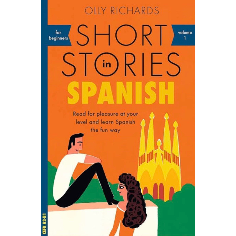 Short Stories in Spanish for Beginners : Read for Pleasure at Your Level and Learn Spanish the Fun W