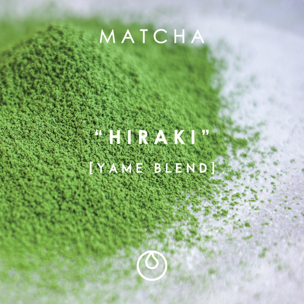 " Hiraki " Ryn Matcha [ Yame Blend ]