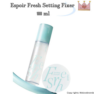 💗แท้,พร้อมส่ง💗Espoir Fresh Setting Fixer 100ml