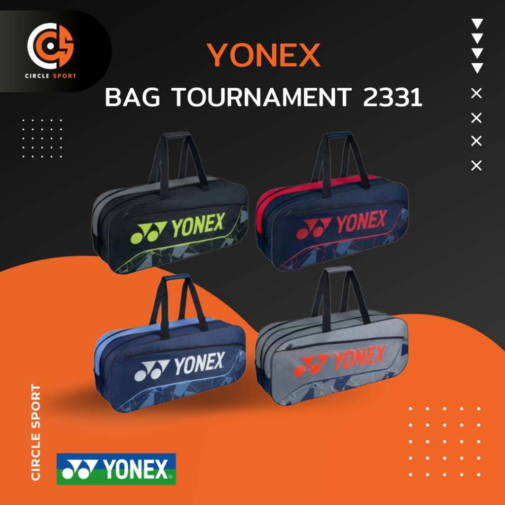 กระเป๋ากีฬาแบดมินตัน YONEX Tournament Bag 2331-T01 (สินค้าลิขสิทธิ์แท้ 100%)