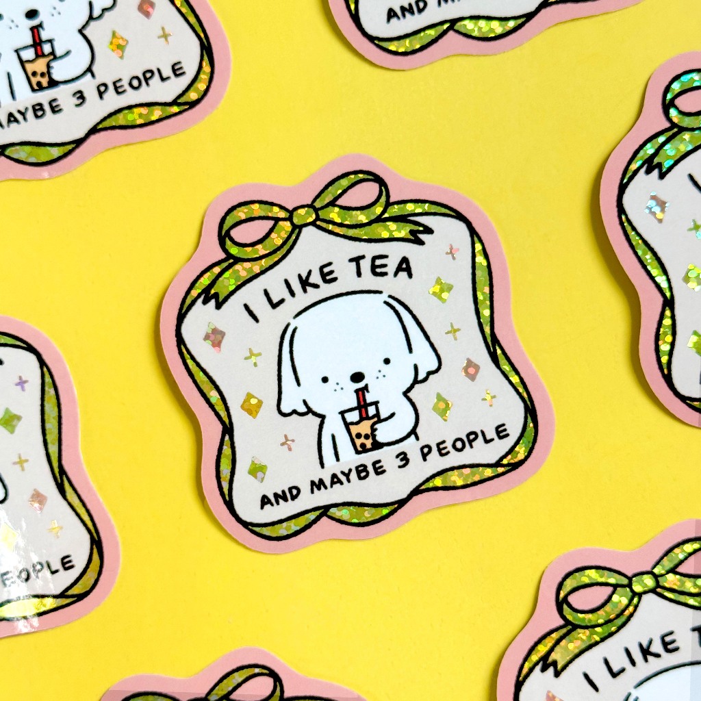 I Like Tea and Maybe 3 People Glitter Sticker สติกเกอร์กลิตเตอร์ ลายน้องหมา | Jormation