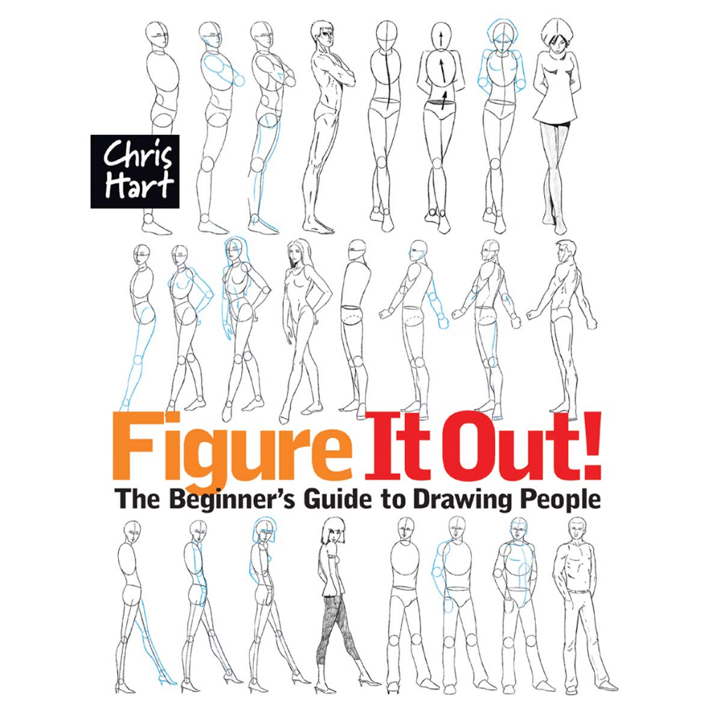 Figure It Out! The Beginner's Guide to Drawing People Christopher Hart