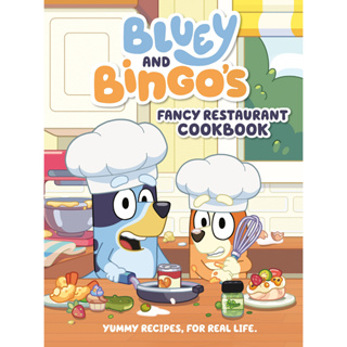 Bluey and Bingos Fancy Restaurant Cookbook Yummy Recipes, for Real Life - Bluey Penguin Young Readers Licenses Hardback
