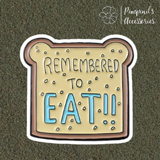 ʕ •ᴥ•ʔ ✿ พร้อมส่ง : เข็มกลัดลายขนมปังหูหมี | “REMEMBERED TO EAT!!” Bear Ear Toast Enamel Brooch Pin.