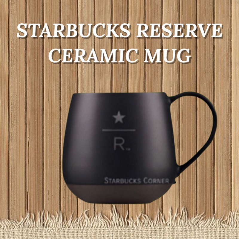 Starbucks® RESERVE CERAMIC MUG | แก้วเซรามิค STARBUCKS RESERVE (R Star Edition)