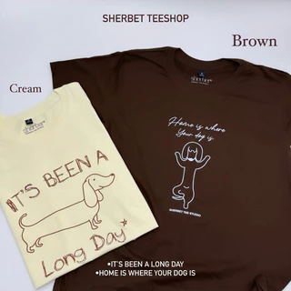 เสื้อยืด ลายหมาดัชชุน : LongDay,Home is คู่สีครีม/น้ำตาล🤎|sherbetteeshop