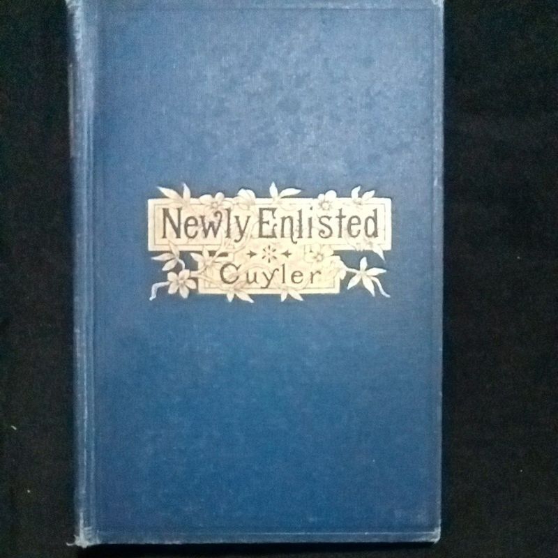 Newly Enlisted. A series of talks with Young Converts., Theodore L. Cuyler