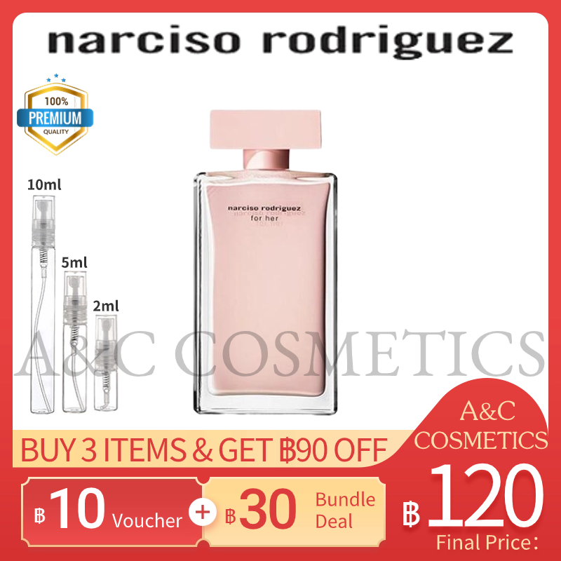 แท้ %【 จัดส่งที่รวดเร็ว】 Narciso Rodriguez For Her EDP 2ml/5ml/10ml