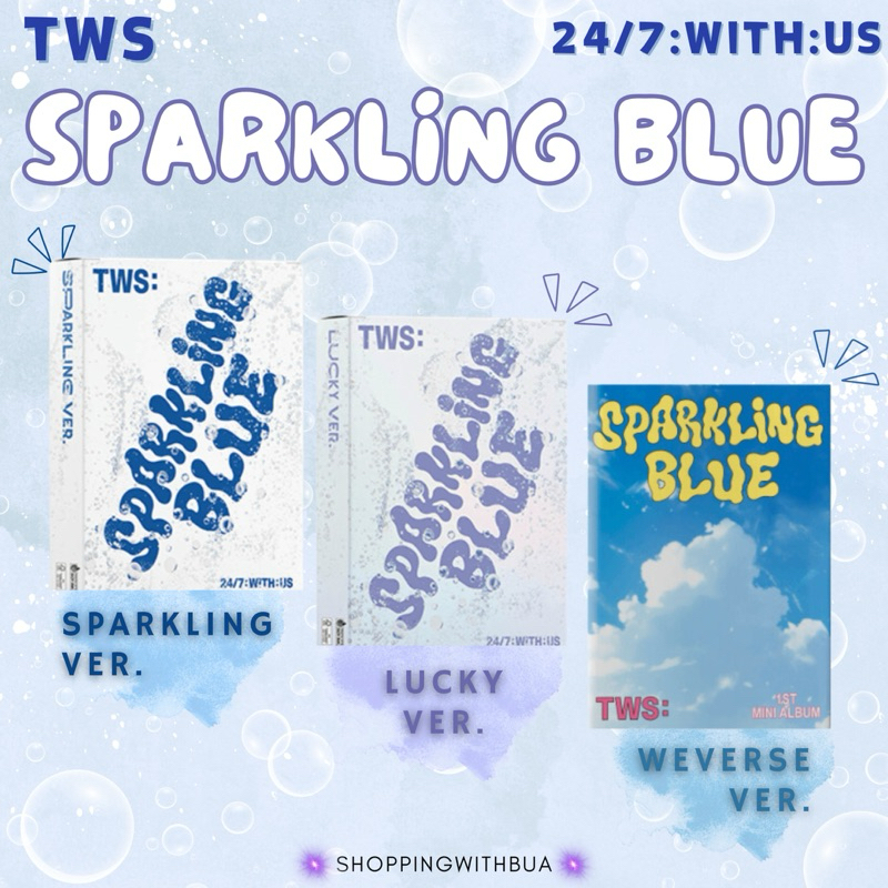 พร้อมส่งค่ะ TWS 1st Mini Album ‘Sparkling Blue Sparkling ver. Lucky Ver. Weverse Ver.