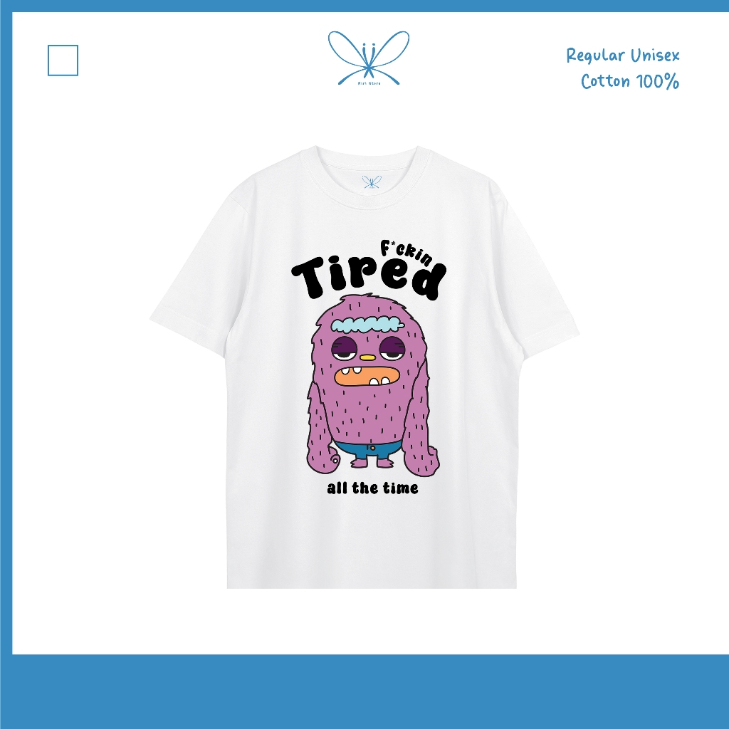 F*ckin tired all the time เสื้อยืด Street T-shirt Regular Unisex Cotton100%