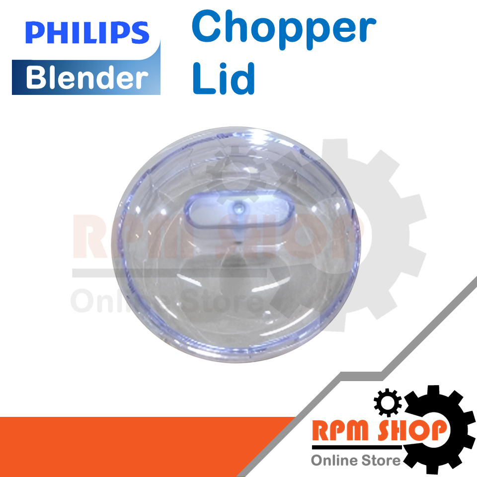 Chopper Lid อะไหล่แท้สำหรับเครื่องปั่น Philips สามารถใช้ได้กับหลายรุ่น (300005069451)
