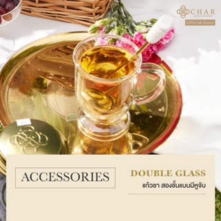 CHAR Double Glass (แก้วชามีหู สองชั้น) ไม่ร้อนมือ รักษาอุณหภ…