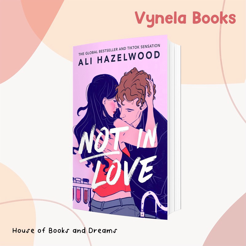 VYNELA (หนังสือภาษาอังกฤษ) NOT IN LOVE (UK / US EDITION) — ALI HAZELWOOD (ผู้แต่ง THE LOVE HYPOTHESIS)