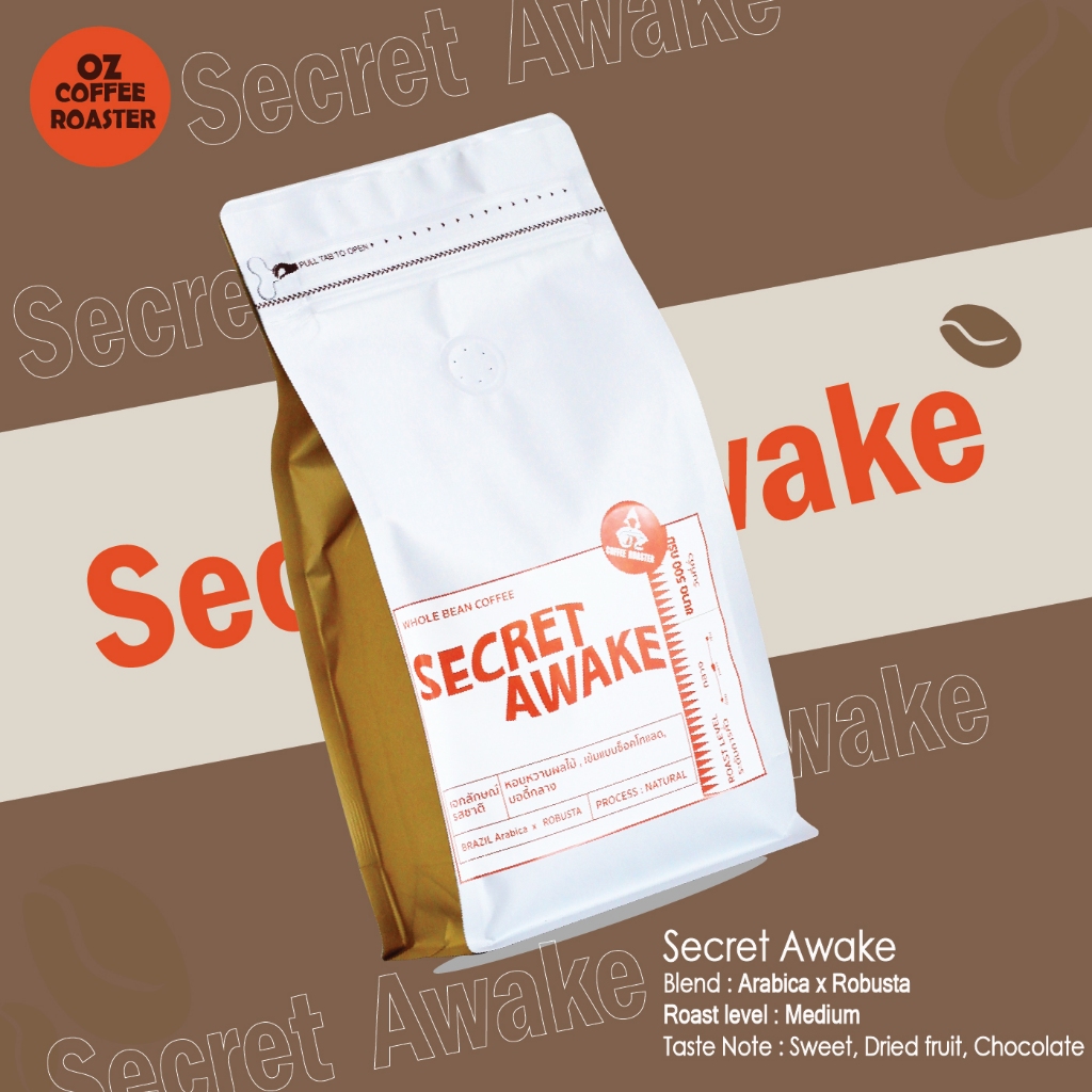Secret Awake เมล็ดกาแฟ คั่วกลาง Oz Coffee Roaster Shop ขนาด 500 กรัม