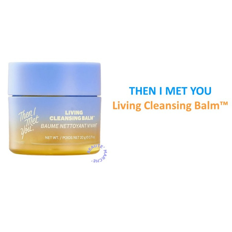 THEN I MET YOU- Living Cleansing Balm™