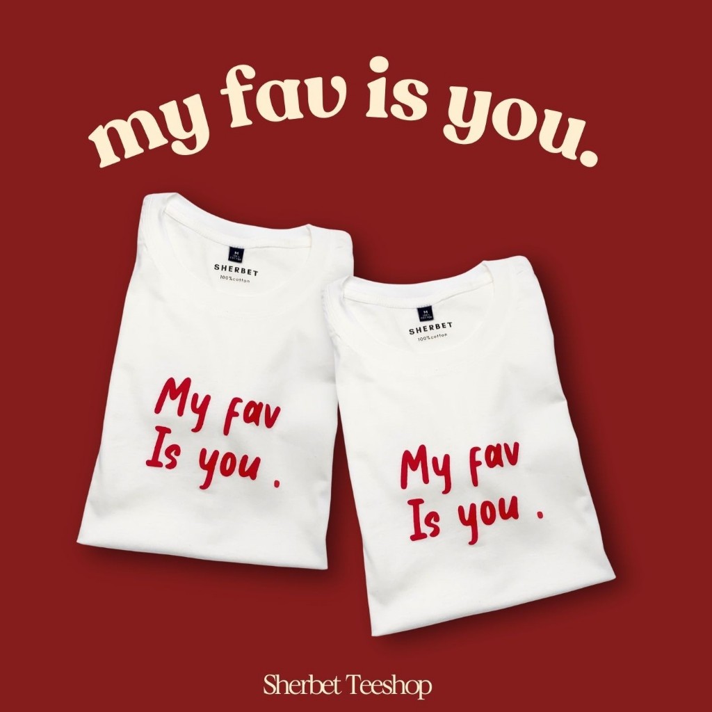 เสื้อยืด my fav is you * ︎|sherbet.teeshop