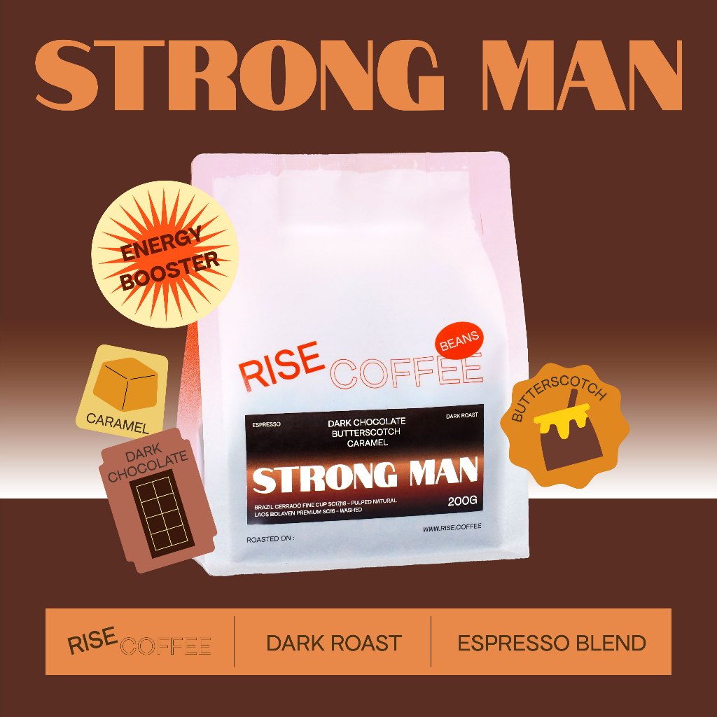 RISE COFFEE เมล็ดกาแฟคั่วเข้ม Strong Man เข้ม นุ่ม หอมละมุน เหมาะสำหรับทำทุกเมนู
