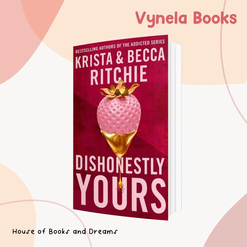 VYNELA (หนังสือภาษาอังกฤษ) DISHONESTLY YOURS (WEBS WE WEAVE #1) — KRISTA & BECCA RITCHIE (ผู้แต่ง ADDICTED SERIES)