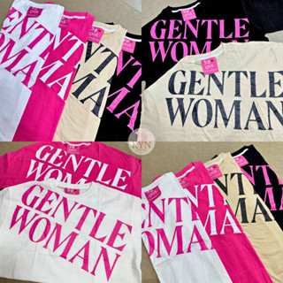 เสื้อยืดโอเวอร์ไซส์ ลาย GENTLE WOMAN อก 44-46" ยาว 29" ผ้า cotton100% รวมป้าย So Cute