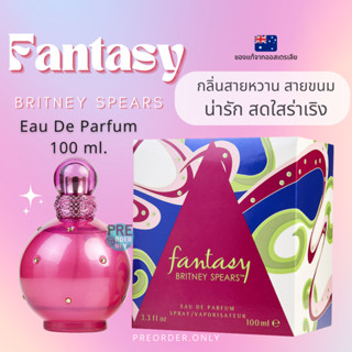 น้ำหอม BRITNEY SPEARS Fantasy EDP 100 ml. สินค้าของแท้จาก 🇦🇺