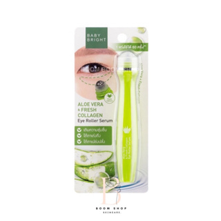 Baby Bright Aloe Vera &amp; Fresh Collagen Eye Roller Serum เบบี้ไบร์ท อโลเวร่า แอนด์ คอลลาเจน อายโรลเลอร์ เซรั่ม (1ชิ้น)