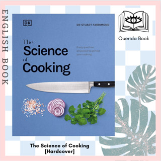 หนังสือภาษาอังกฤษ The Science of Cooking : Every Question Answered to Perfect your Cooking [Hardcover] by S. Farrimond