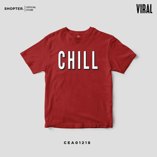 เสื้อยืด พิมพ์ลาย CHILL T-SHIRT Soft Premium #เสื้อ #เสื้อยืด #Viral #SHOPTER