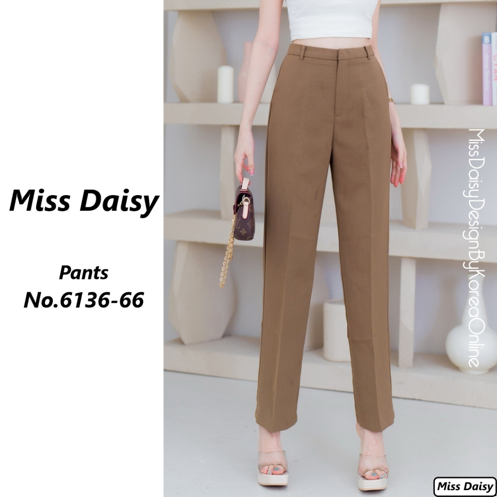 Miss Daisy กางเกงขายาว No.6136 ทรงกระบอกเล็ก New Fabric !!! (Polyester 93％ + Spandex 7％)