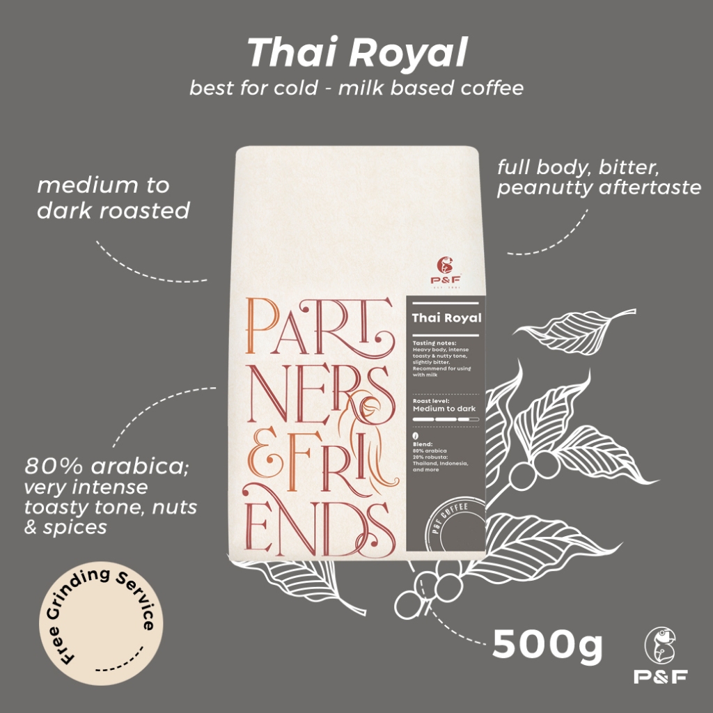 P&F Thai Royal Blend ขนาด 500g เมล็ดกาแฟคั่ว เบลนด์ arabica ผสม robusta (คั่วกลางถึงเข้ม)   P&F Coffee พีแอนด์เอฟ คอฟฟี่