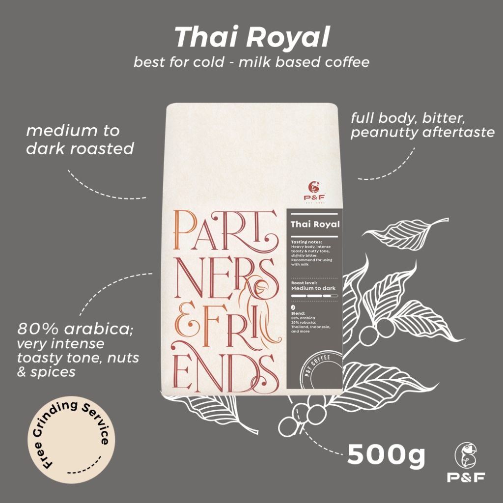 P&F Thai Royal Blend ขนาด 500g เมล็ดกาแฟคั่ว เบลนด์ arabica ผสม robusta (คั่วกลางถึงเข้ม) | P&F Coffee พีแอนด์เอฟ คอฟฟี่