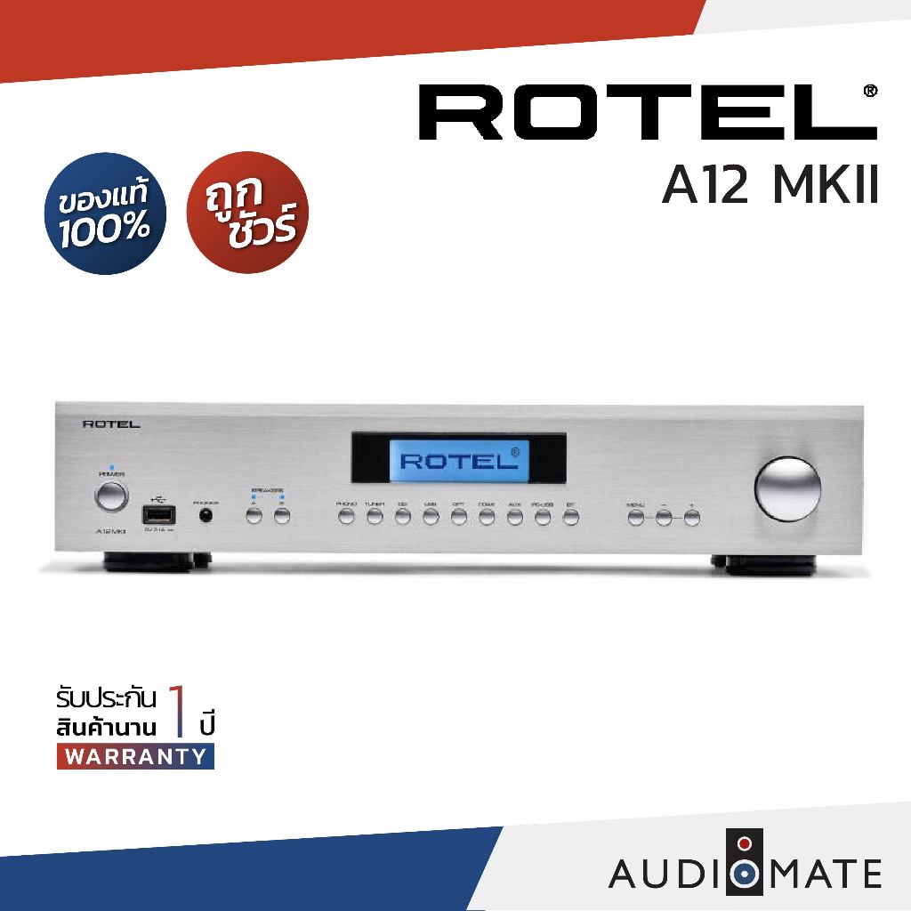 ROTEL A12 MKII INTEGRATED AMPLIFIER 60W / AMP ยี่ห้อ ROTEL A12 MKII / รับประกัน 1 ปีศูนย์ Zonic Vision / AUDIOMATE