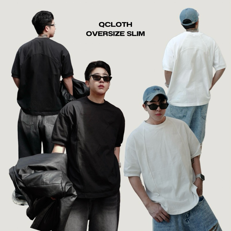 QCLOTH Oversize : look slim รุ่น cotton☑️