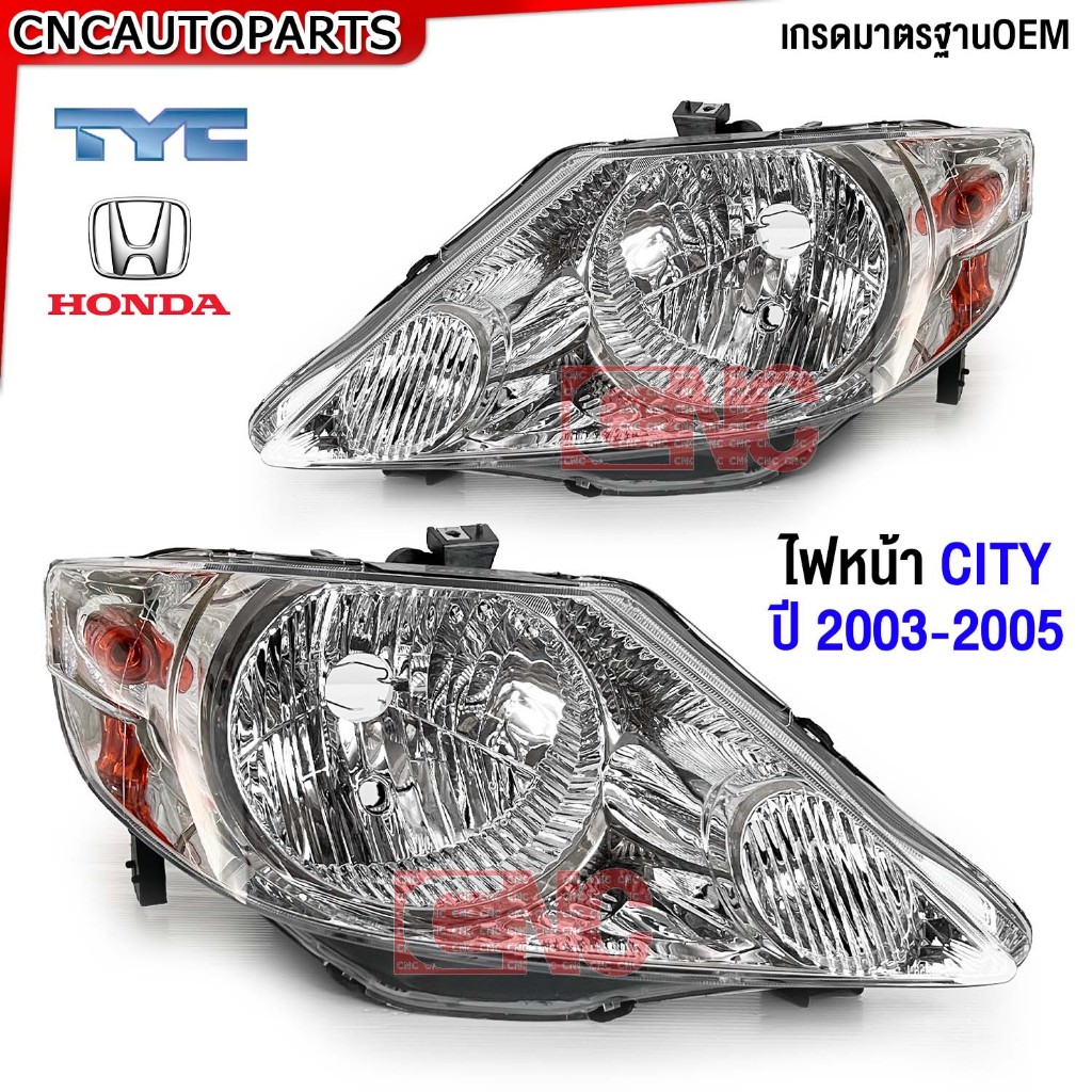 TYC ไฟหน้า HONDA CITY ปี 2003 2004 2005 ฮอนด้า ซิตี้