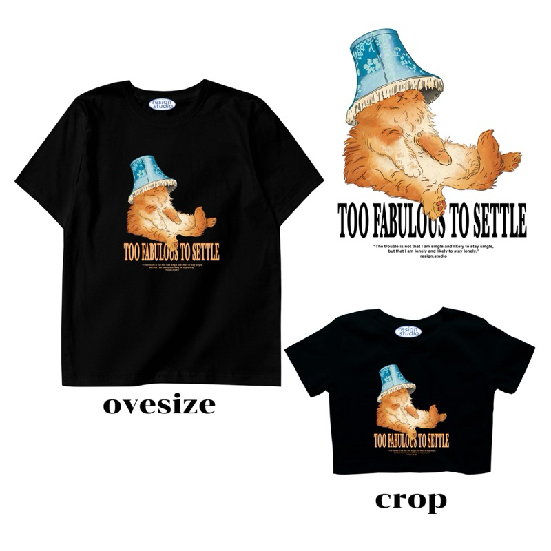 Resign studio เสื้อยืด Crop & Oversize - To fabulous to settle